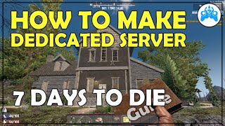 How to make 7 Days to Die dedicated server and play with friends but not for free [upl. by Ingeborg]