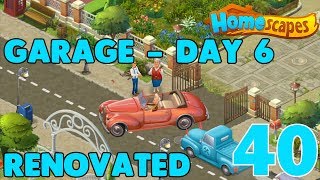 HOMESCAPES STORY WALKTHROUGH   GARAGE  DAY 6 RENOVATED  GAMEPLAY   iOS  Android  40 [upl. by Ediva]