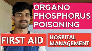 ORGANOPHOSPHORUS POISONING FIRST AID AND HOSPITAL MANAGEMENT [upl. by Eydie]