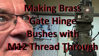 Making Brass Bushes for a gate [upl. by Cresida]