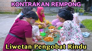 LIWETAN PENGOBAT RINDU  KONTRAKAN REMPONG EPISODE 751 [upl. by Riay]