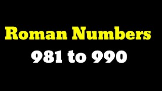 Roman Numbers 981 to 990  Roman Numerals [upl. by Aikrehs673]