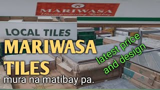 MARIWASA TILES AND LOCAL TILES LATEST PRICE AND DESIGNPRESYO NG MARIWASA AT LOCAL TILES [upl. by Eoz]