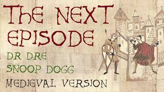 THE NEXT EPISODE  Medieval Bardcore Version  Dr Dre and Snoop Doog vs Beedle the Bardcore [upl. by Russia]