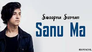 Sanu ma lyrics by swoopna suman [upl. by Chapell]