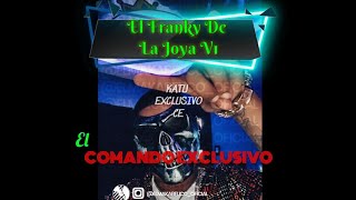 El Comando Exclusivo  El Franky De La Joya V1  El Makabeliko [upl. by Anoel]