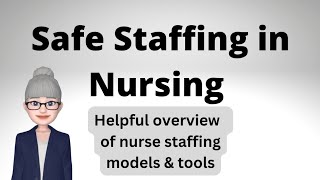 Overview of Safe Staffing in Nursing  legislation nurse staffing models amp tools [upl. by Merdith]