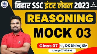 Reasoning Mock Test  Bihar BSSC Inter Level Vacancy 2023  Reasoning Class By DK Sir 07 [upl. by Cristie]