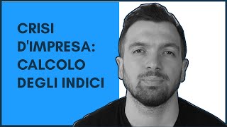 Crisi di impresa caso pratico di calcolo degli indici [upl. by Brackely]