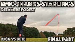 EPICSHANKSSTARLINGSDelamere Forest vs Rick Shiels  Final Part [upl. by Sydel]