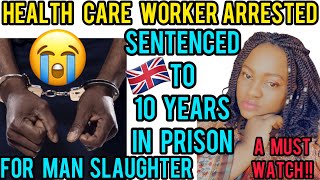 HEALTH CARE WORKER ARRESTED FOR MANSLAUGHTERSENTENCED TO 10YEARS IN PRISONA MUST WATCH VIDEO [upl. by Adlesirc]