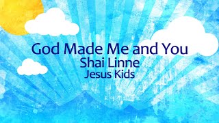 God Made Me and You  Shai Linne  Jesus Kids [upl. by Mcmullan676]