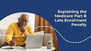 Get Started with Medicare Part B Late Enrollment Penalty [upl. by Gunas610]