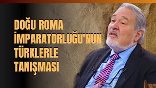 Doğu Roma İmparatorluğunun Türklerle Tanışması [upl. by Cassandry93]