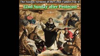 22nd Sunday after Pentecost  The Sunday Sermons of the Great Fathers Vol 4 w Catena Aurea 12 [upl. by Ternan102]