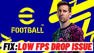 How to Fix eFootball 2022 Low FPS Drop Issue [upl. by Thea52]