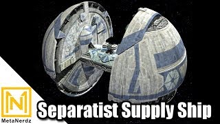 Supplying the CIS War Machine  Separatist Supply Ship Explained  Star Wars Ships and Vehicles [upl. by Aivatnuhs]