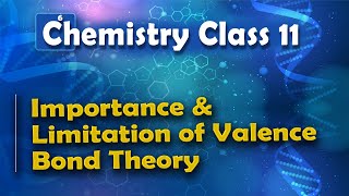 Importance and Limitation of Valence Bond Theory  Nature of Chemical Bond  Chemistry Class 11 [upl. by Gemoets]