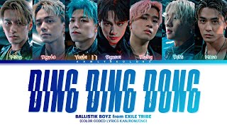 BALLISTIK BOYZ from EXILE TRIBE Ding Ding Dong Color Coded Lyrics KanRomEng [upl. by Nerret]