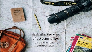 UUCT Sunday Service  Oct 13 2024  Navigating the Map of UU Community [upl. by Yendyc555]