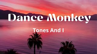 Dance Monkey  Tones And I lyrics [upl. by Elaweda]