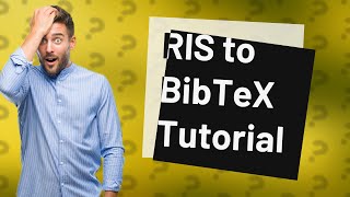 How to convert RIS to BibTeX [upl. by Ahseym519]