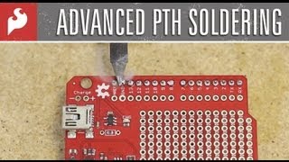 SparkFun Advanced PTH Soldering [upl. by Buchalter848]