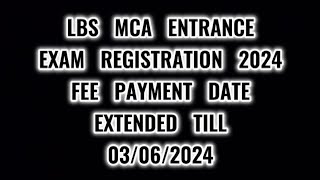 lbs MCA entrance exam 2024 registration fee payment date extended till june 3rd 2024 [upl. by Hartmann127]