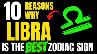 Libra The Best Zodiac Sign 🔥  10 Reasons Why [upl. by Sparks]