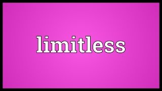 Limitless Meaning [upl. by Laud]