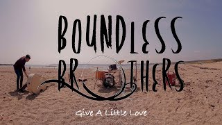 Boundless Brothers  Give A Little Love Official Music Video [upl. by Ymerej]