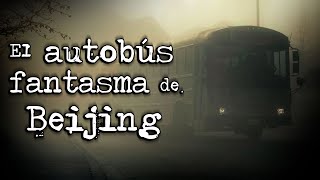 El autobús fantasma de Beijing  Leyendas de China  Voces Muertas  VM [upl. by Meares89]