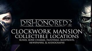 Dishonored 2 • Mission 4 Collectibles • Runes Bonecharms Paintings Blueprints amp MORE [upl. by Goldia]