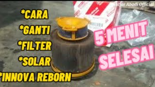 CARA GANTI FILTER SOLAR INNOVA REBORN DIESEL [upl. by Eillek]