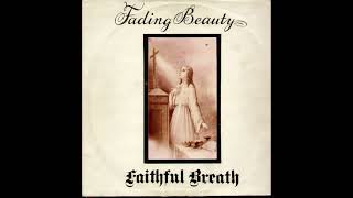 Faithful Breath  Fading Beauty [upl. by Aisyram]