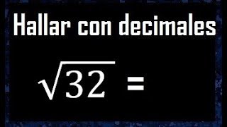 raiz cuadrada de 32 con decimales procedimiento [upl. by Kinney72]