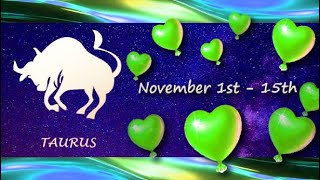 Taurus November 1st15thOVERMATERIALISTIC ORIENTATION to LIFE special SPIRITUAL CONNECTION miss U [upl. by Ezeerb]