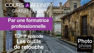 N°10 Cours Affinity Photo Les outils de retouche [upl. by Buchanan]