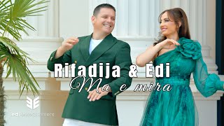 Rifadija amp Edi  Ma e mira Official Video [upl. by Melanie164]