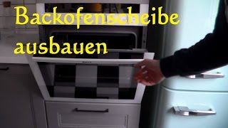 Backofenscheibe ausbauen reinigen und wieder einbauen Backofen sauber machen [upl. by Hyatt272]