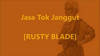 RUSTY BLADE  Jasa Tok Janggut  Lirik  Lyrics On Screen [upl. by Sadowski325]