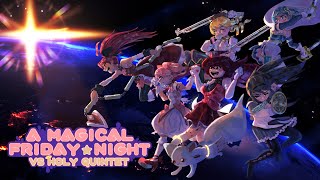 A Magical Friday Night Vs Holy Quintet [upl. by Inglebert]