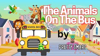 The Animals On The Bus  Pretty Smart TV educational songs for kids toddler learning [upl. by Hpeosj459]