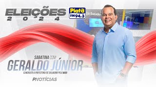 Sabatina • Geraldo Júnior  MDB  Eleições 2024 • Piatã FM [upl. by Bud529]