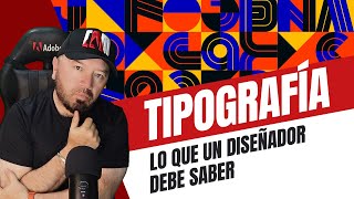 ​🔥​TIPOGRAFÍA  LO QUE UN DISEÑADOR DEBE SABER  MASTER CLASS [upl. by Tierza]