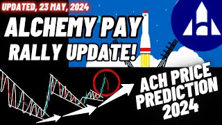 Alchemy Pay Rally Update  ACH Crypto Coin Price Prediction 2024  Updated 23 May 2024 [upl. by Jr]