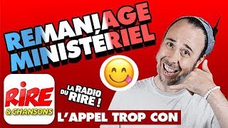 Remaniage ministériel  Lappel trop con de Rire amp Chansons [upl. by Gonyea]