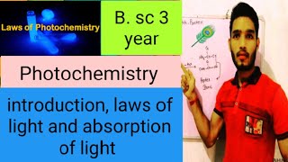 Laws of Photochemistry and Lamberts and beer s law [upl. by Gilroy595]