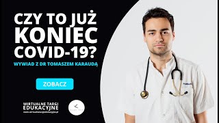 CZY TO JUŻ KONIEC COVID19  Wywiad z Doktorem Tomaszem Karaudą [upl. by Teferi]