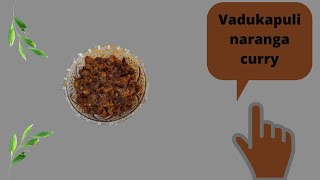 How to make Vadukapuli naranga curryB kitchen [upl. by Iphagenia]